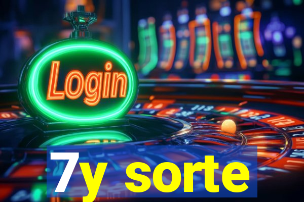 7y sorte